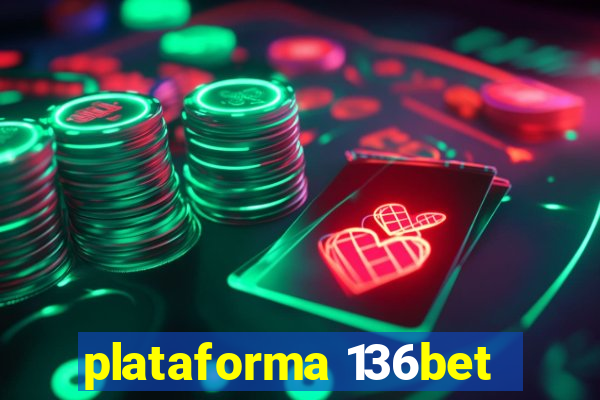 plataforma 136bet